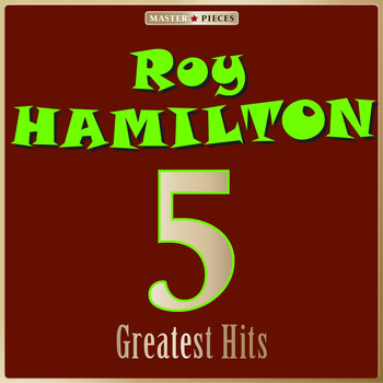 Roy Hamilton - Masterpieces Presents Roy Hamilton: 5 Greatest Hits