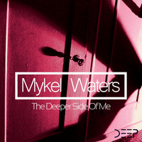 Mykel Waters - The Deeper Side Of Me EP