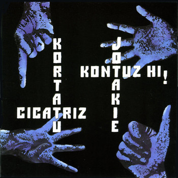 Various Artists - Kortatu, Cicatriz, Jotakie, Kontuz Hi!