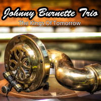 Johnny Burnette Trio - The Kings of Tomorrow
