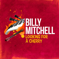 Billy Mitchell - Looking for a Cherry