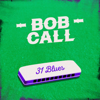 Bob Call - 31 Blues