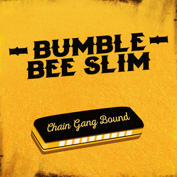 Bumble Bee Slim - Chain Gang Bound