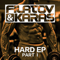 Filatov & Karas - Hard EP, Pt. 1