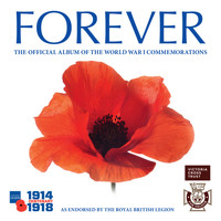 Central Band Of The Royal British Legion - Forever: The Official Album Of The World War 1 Commemorations