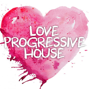 Various Artists - Love Progressive House