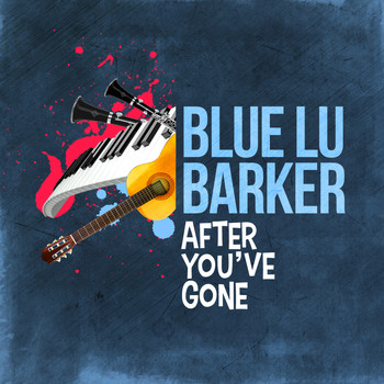 Blue Lu Barker - After You've Gone