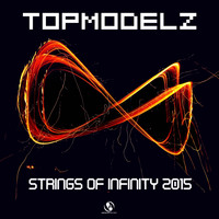 Topmodelz - Strings of Infinity 2015