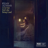 Ryan Adams - I Do Not Feel Like Being Good