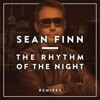 Sean Finn - The Rhythm of the Night (Remixes)