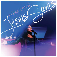 Tasha Cobbs - Jesus Saves (Live)