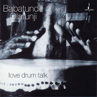 Babatunde Olatunji - Love Drum Talk