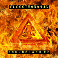 Flosstradamus - Soundclash EP (Explicit)