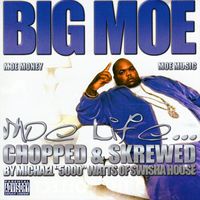 Big Moe - Moe Life (Chopped & Screwed [Explicit])
