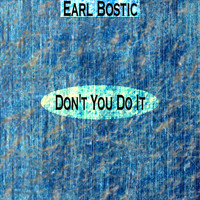 Earl Bostic - Don't You Do It