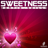 Martin Skills - Sweetness