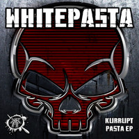 Whitepasta - Kurrupt Pasta EP