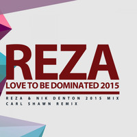 Reza - Love To Be Dominated 2015