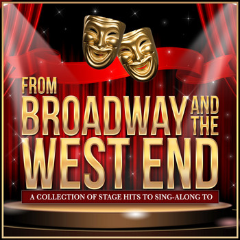 Various Artists - From Broadway and the West End - A Collection of Stage Hits to Sing-Along To