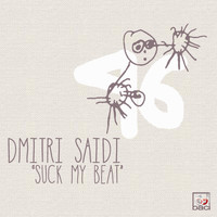 Dmitri Saidi - Suck My Beat
