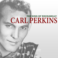 Carl Perkins - The King of Rockabilly