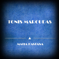 Tonis Maroudas - Matia Kastana