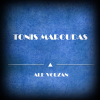 Tonis Maroudas - Ale Vouzan