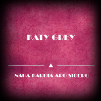 Katy Grey - Naha Kardia Apo Sidero
