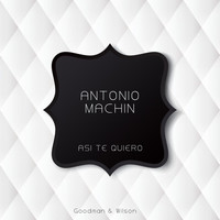 Antonio MacHin - Asi Te Quiero