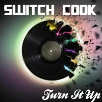 Switch Cook - Turn It Up Ep