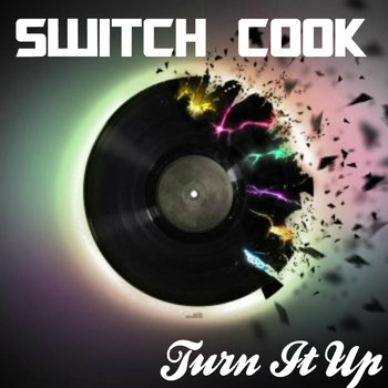Switch Cook - Turn It Up Ep