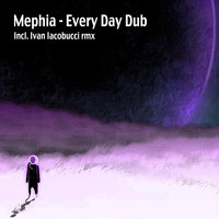 Mephia - Every Day Dub