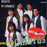 Grupo Sombras - Boquita de Caramelo
