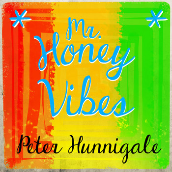Peter Hunnigale - Mr. Honey Vibes