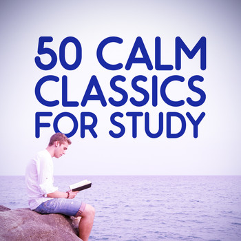 Calm Music for Studying - 50 Calm Classics for Study