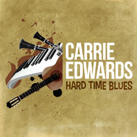 Carrie Edwards - Hard Time Blues