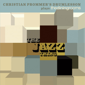 Christian Prommer - The Jazz Thing (Christina Prommer's Drumlesson Plays the Dining Rooms)
