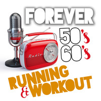 Various Artists - Forever 50's and 60's (Running and Workout)