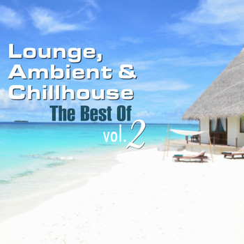 Various Artists - Lounge, Ambient & Chillhouse - The Best of Vol. 2