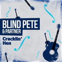 Blind Pete & Partner - Cracklin' Hen