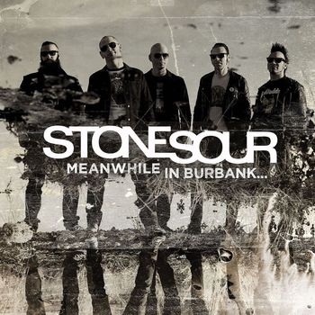 Stone Sour - Meanwhile in Burbank...