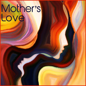 Various Artists - A Mother's Love: A Celebration of Mother's Day in Song