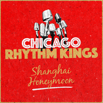 Chicago Rhythm Kings - Shanghai Honeymoon