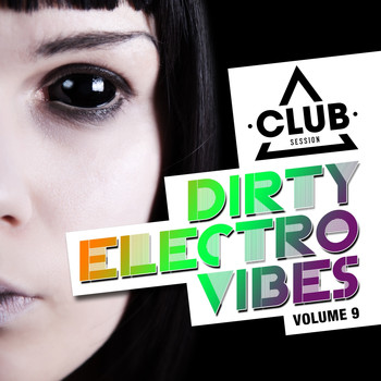 Various Artists - Dirty Electro Vibes, Vol. 9