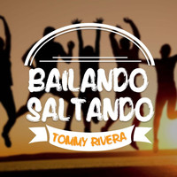 Tommy Rivera - Bailando / Saltando