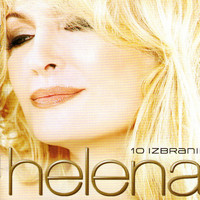 HELENA BLAGNE - 10 Izbranih (Zlata Kolekcija)