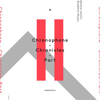 Chronophone - Chronicles, Pt. 2