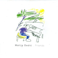 Matija Dedić - Friends