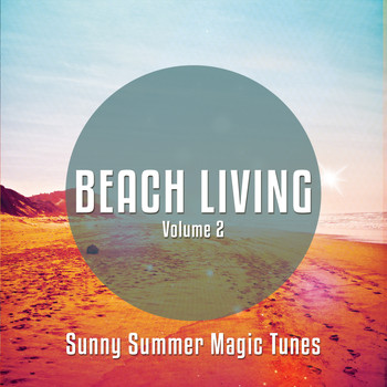 Various Artists - Beach Living, Vol. 2 (Sunny Summer Magic Tunes)