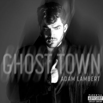 Adam Lambert - Ghost Town (Explicit)